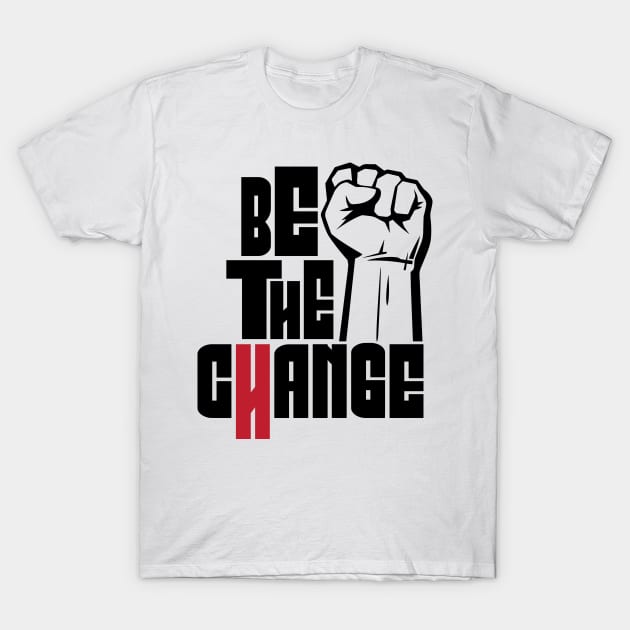 Be the change. when no one is there walk alone T-Shirt by ARTJO